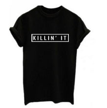Load image into Gallery viewer, Killin It Cotton Women T-shirt Tops Tee White Black Short Sleeve Tshirts
